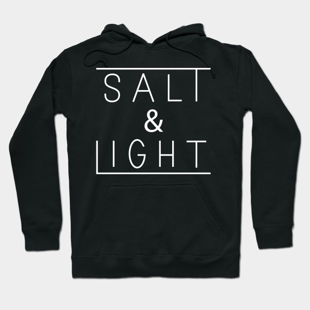 Salt and Light White Text Design Hoodie by TheMoodyDecor